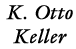 Link to the K Otto Keller information page.